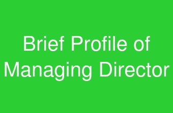 Brief Profile of Managing Director